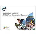 Highlights of the 2012 World Conservation Congress